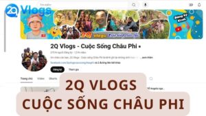 2Q vlogs cuoc song chau phi